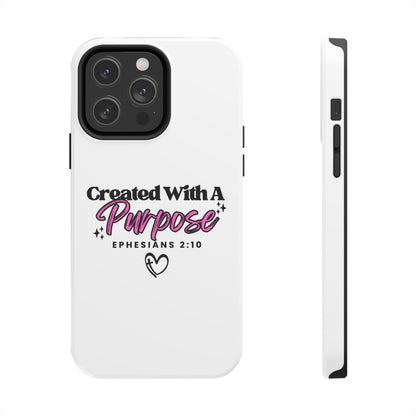 Created With A Purpose Phone Case — Ephesians 2:10 Inspirational Christian Tough Case