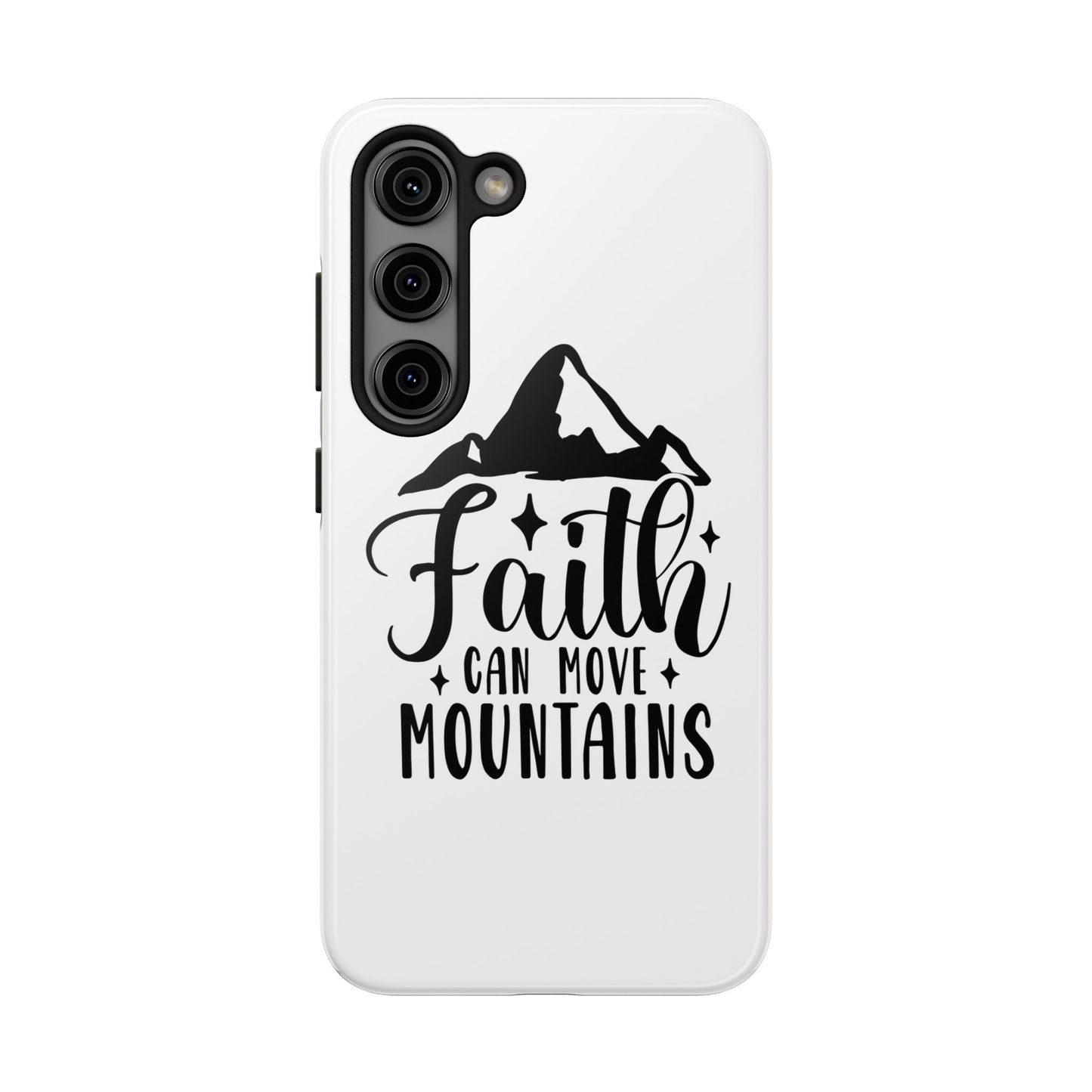 Inspirational Tough Phone Cases - 'Faith Can Move Mountains' Design