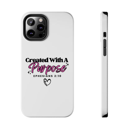 Created With A Purpose Phone Case — Ephesians 2:10 Inspirational Christian Tough Case