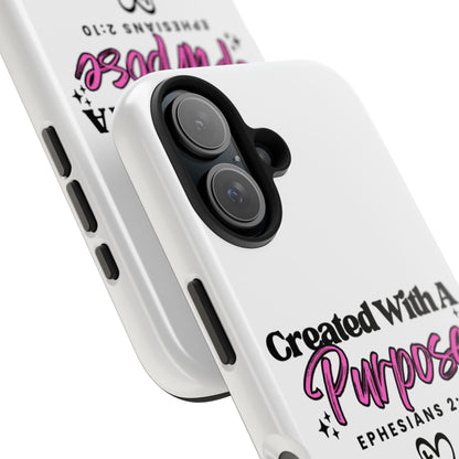 Created With A Purpose Phone Case — Ephesians 2:10 Inspirational Christian Tough Case
