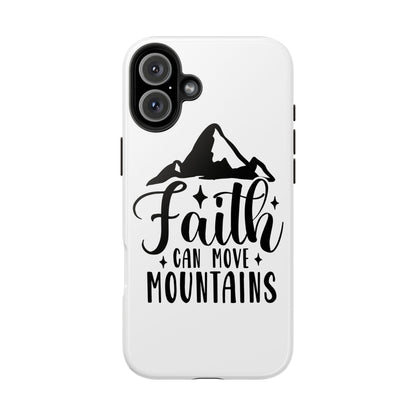 Inspirational Tough Phone Cases - 'Faith Can Move Mountains' Design
