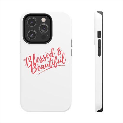 Blessed & Beautiful Tough Phone Case
