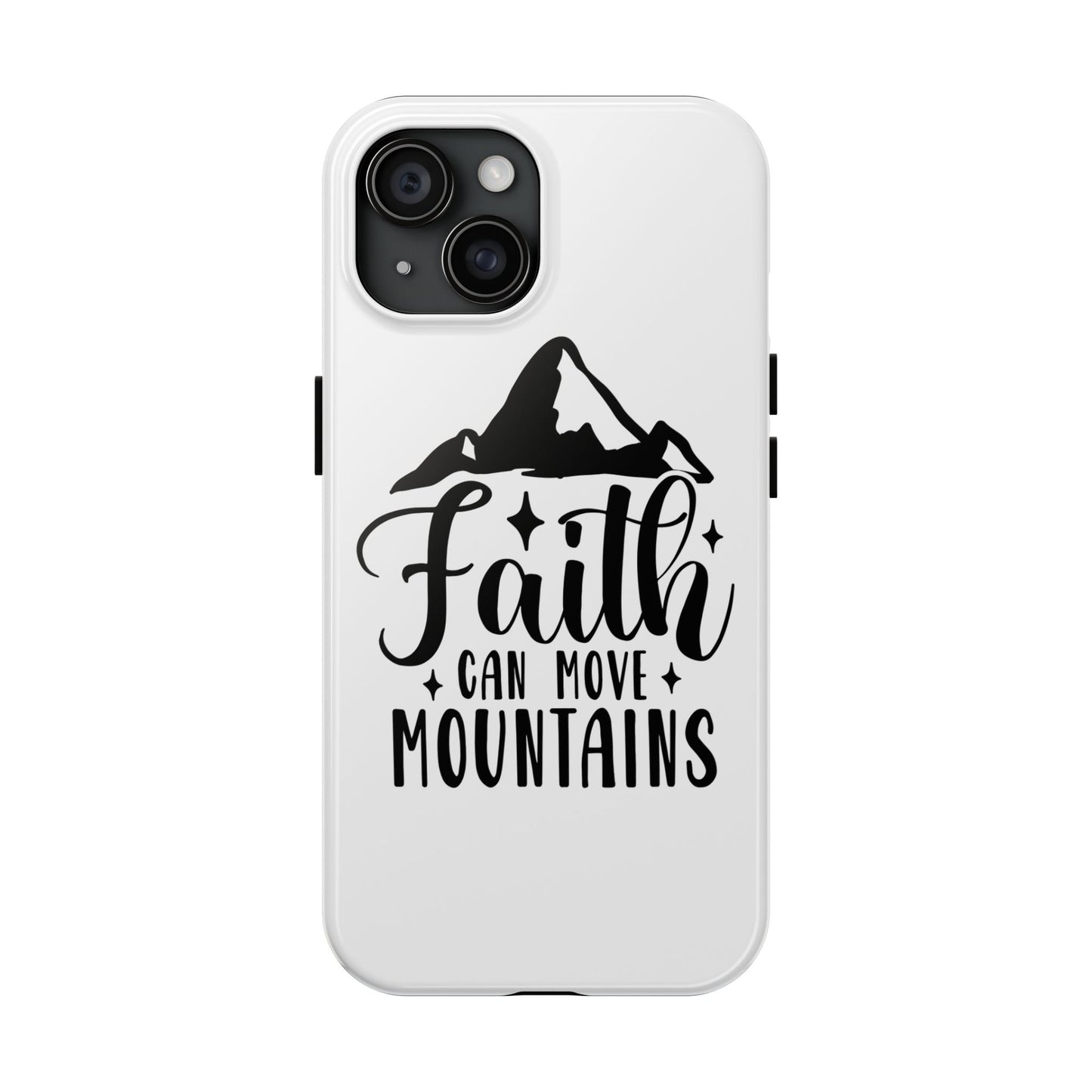 Inspirational Tough Phone Cases - 'Faith Can Move Mountains' Design