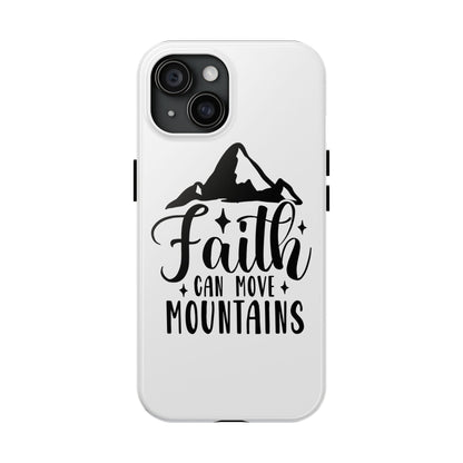 Inspirational Tough Phone Cases - 'Faith Can Move Mountains' Design
