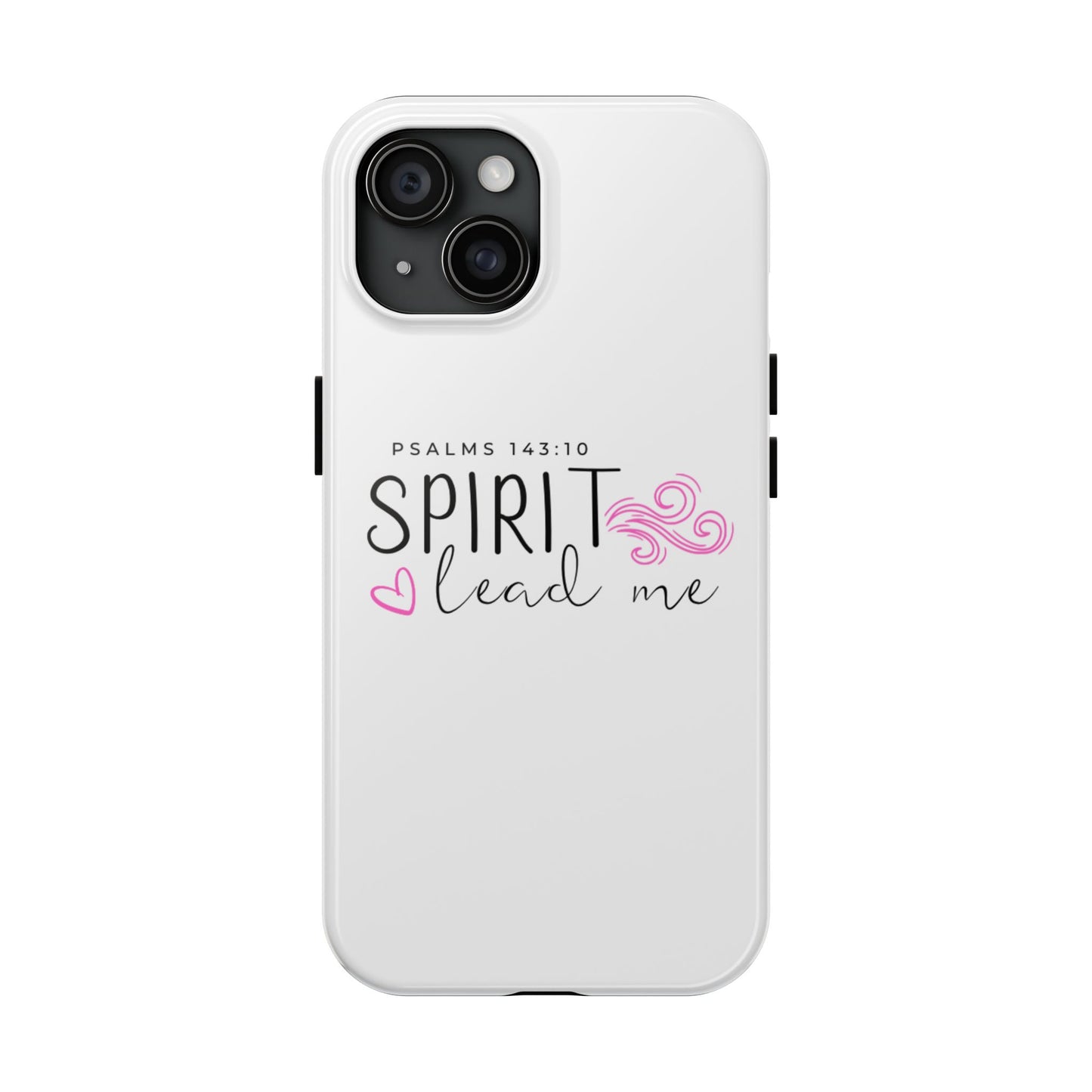 Inspirational Tough Phone Case - Psalms 143:10 - Spirit Lead Me