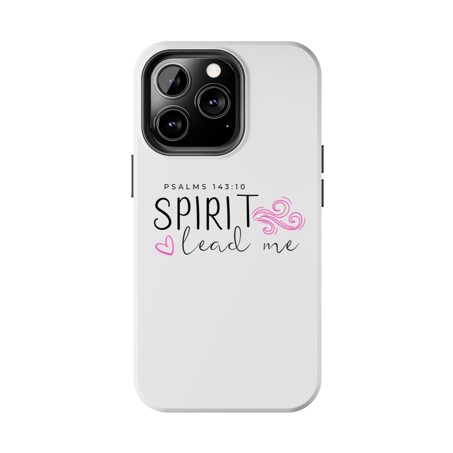 Inspirational Tough Phone Case - Psalms 143:10 - Spirit Lead Me