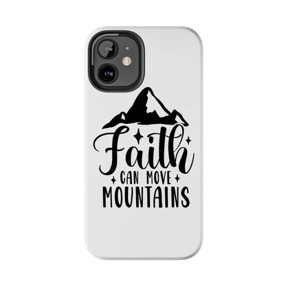 Inspirational Tough Phone Cases - 'Faith Can Move Mountains' Design