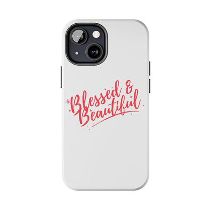 Blessed & Beautiful Tough Phone Case