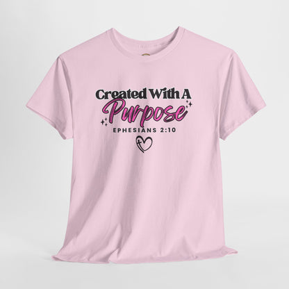 Created With A Purpose T-Shirt — Ephesians 2:10 Christian Faith Tee