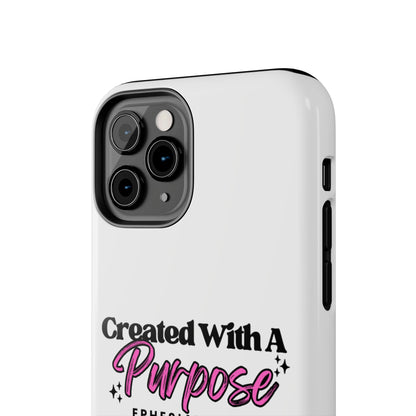 Created With A Purpose Phone Case — Ephesians 2:10 Inspirational Christian Tough Case