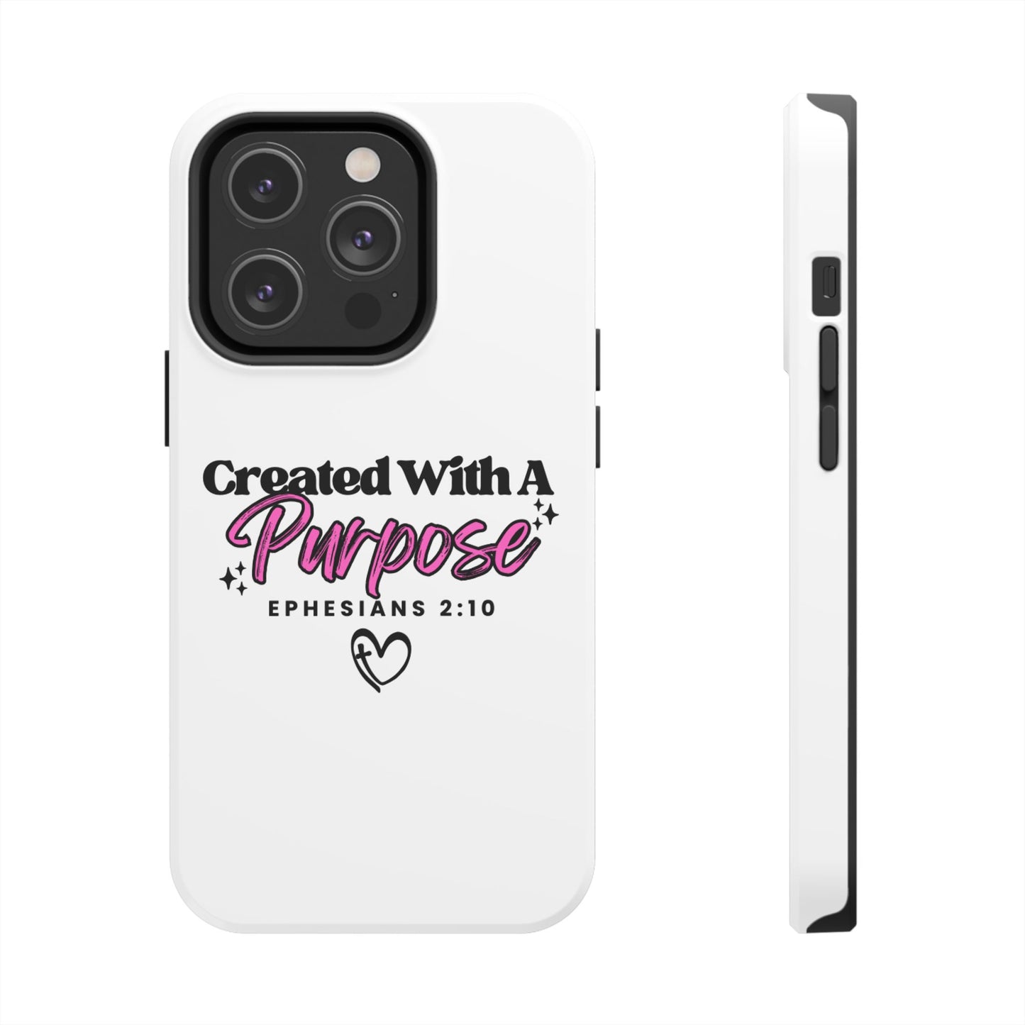 Created With A Purpose Phone Case — Ephesians 2:10 Inspirational Christian Tough Case