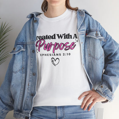Created With A Purpose T-Shirt — Ephesians 2:10 Christian Faith Tee