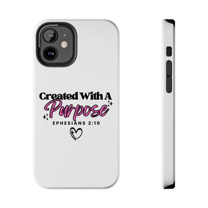 Created With A Purpose Phone Case — Ephesians 2:10 Inspirational Christian Tough Case