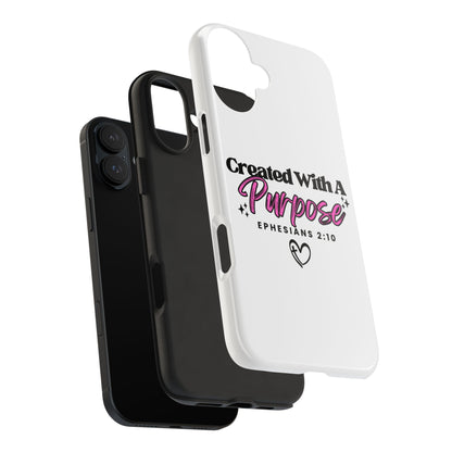 Created With A Purpose Phone Case — Ephesians 2:10 Inspirational Christian Tough Case