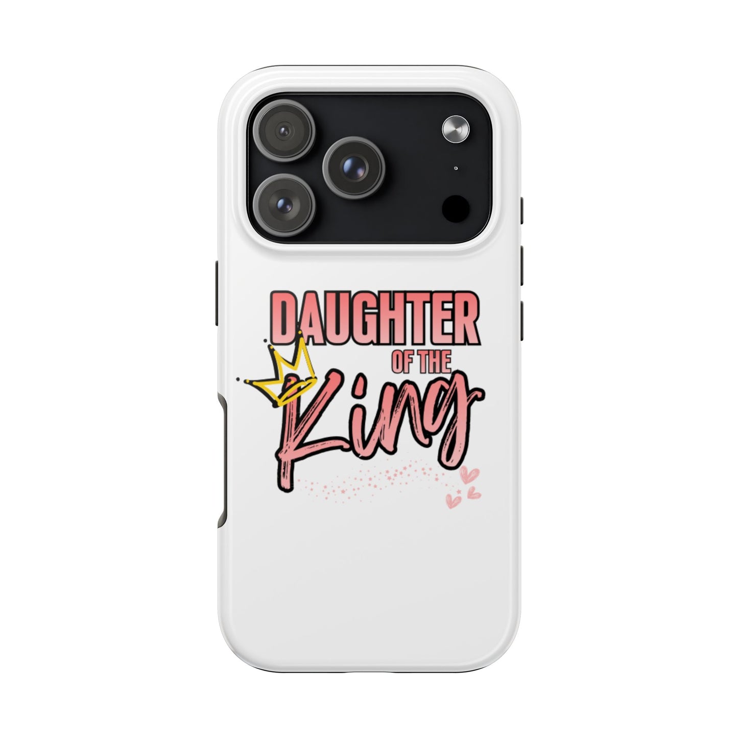 Daughter of the King Tough Phone Case — Christian Faith Protection iPhone Cover
