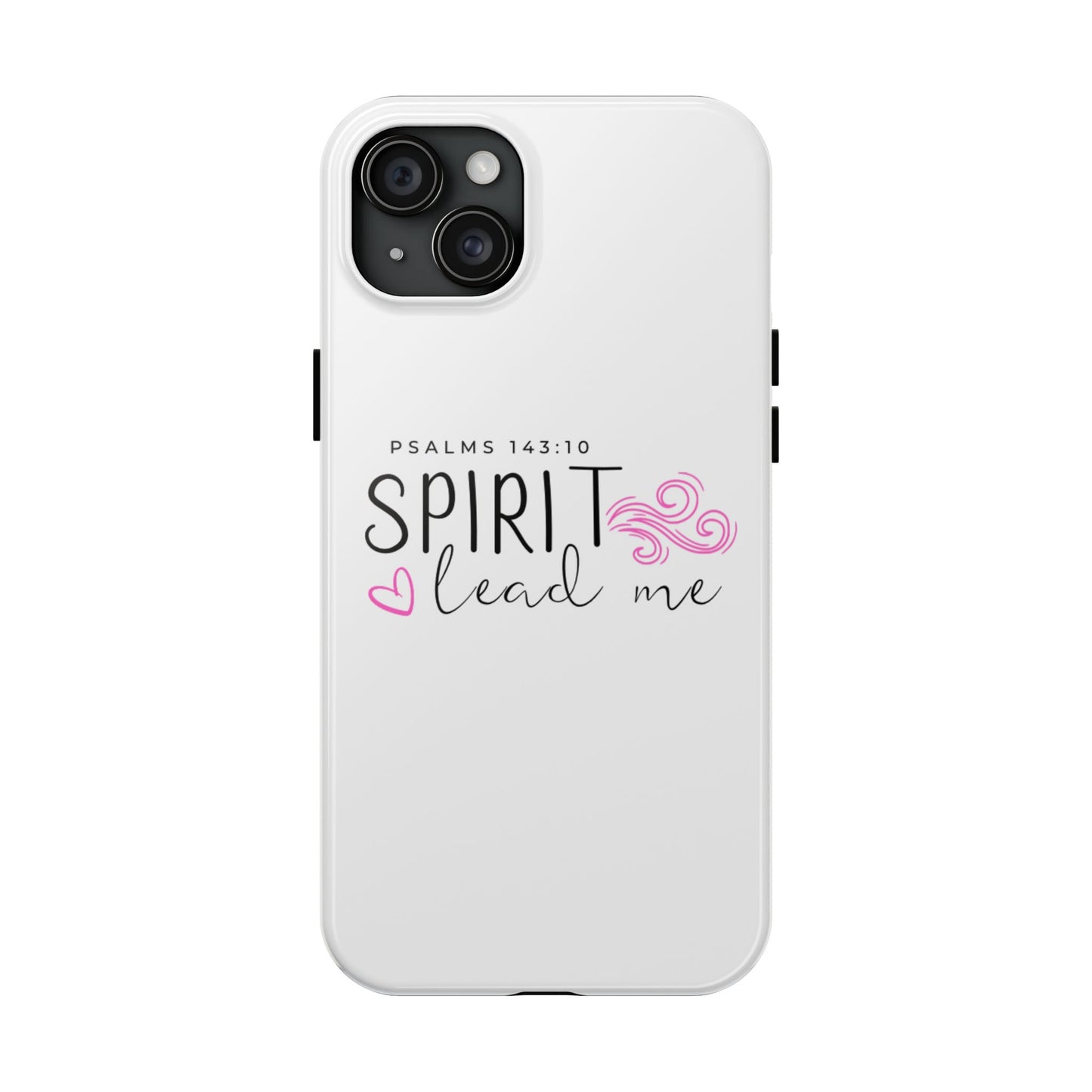 Inspirational Tough Phone Case - Psalms 143:10 - Spirit Lead Me