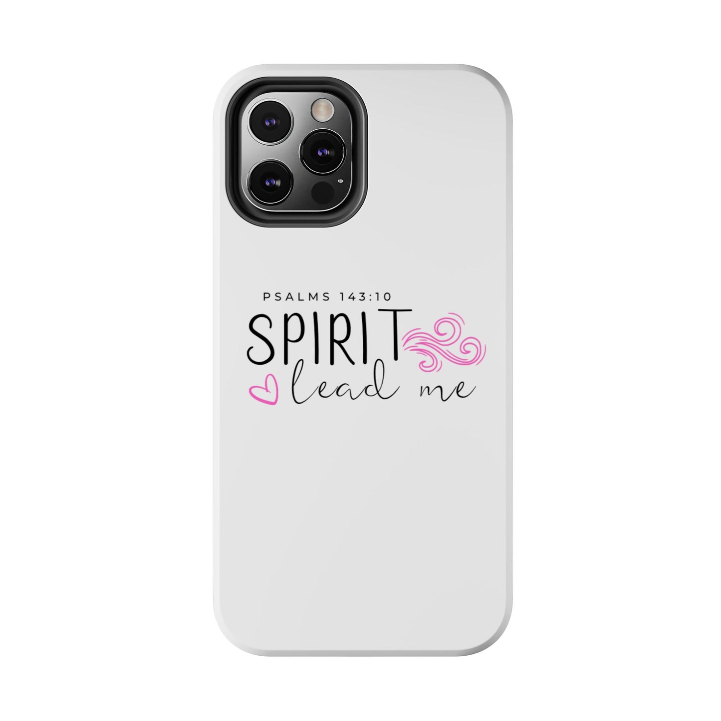 Inspirational Tough Phone Case - Psalms 143:10 - Spirit Lead Me