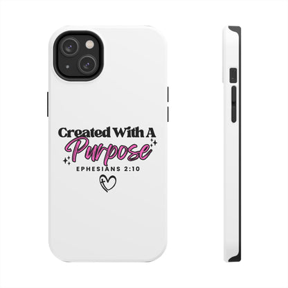 Created With A Purpose Phone Case — Ephesians 2:10 Inspirational Christian Tough Case