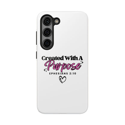 Created With A Purpose Phone Case — Ephesians 2:10 Inspirational Christian Tough Case