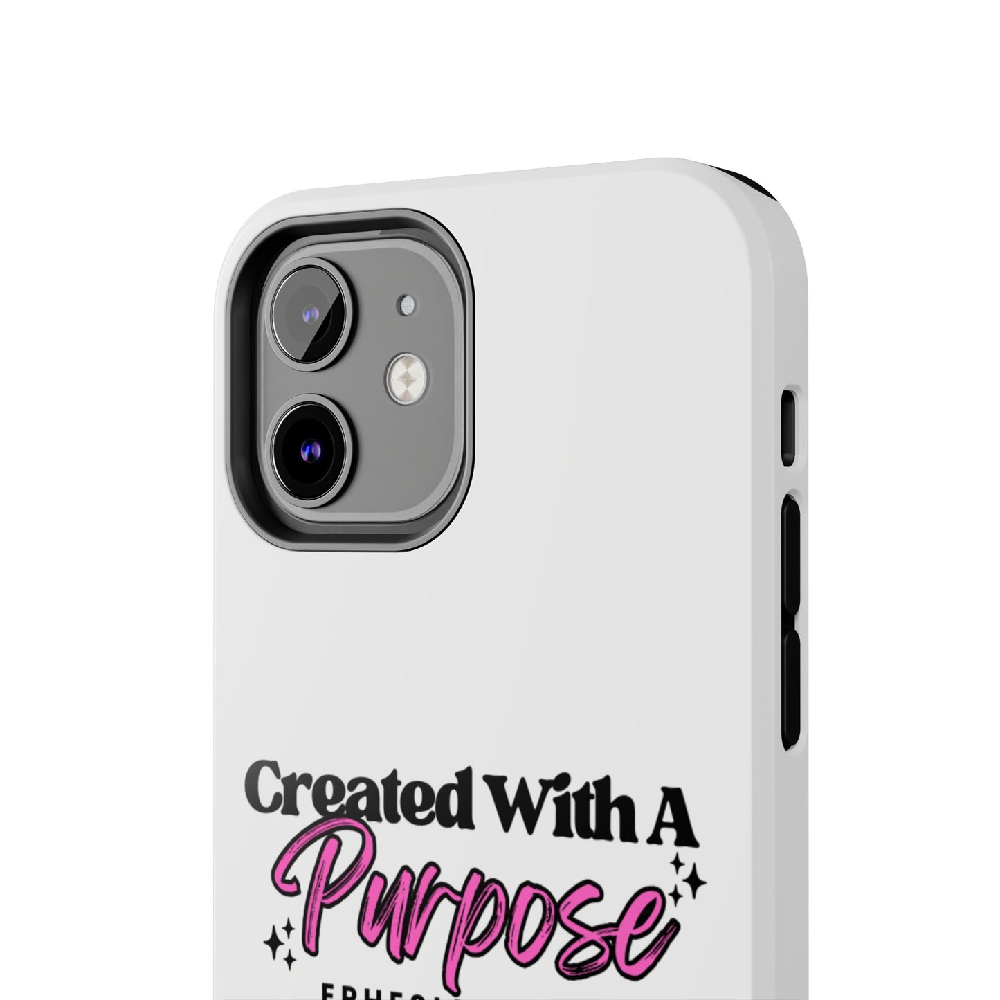 Created With A Purpose Phone Case — Ephesians 2:10 Inspirational Christian Tough Case