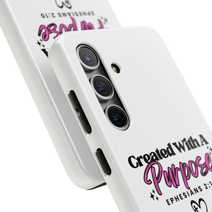 Created With A Purpose Phone Case — Ephesians 2:10 Inspirational Christian Tough Case
