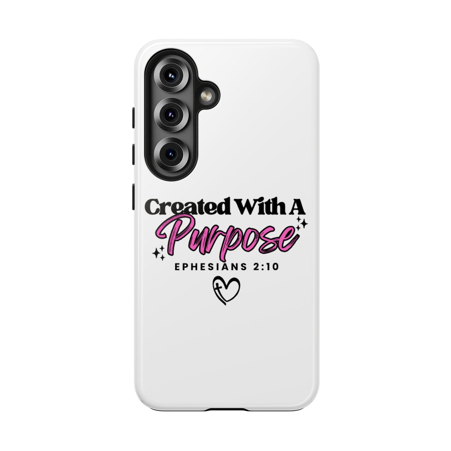 Created With A Purpose Phone Case — Ephesians 2:10 Inspirational Christian Tough Case