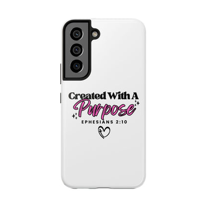 Created With A Purpose Phone Case — Ephesians 2:10 Inspirational Christian Tough Case