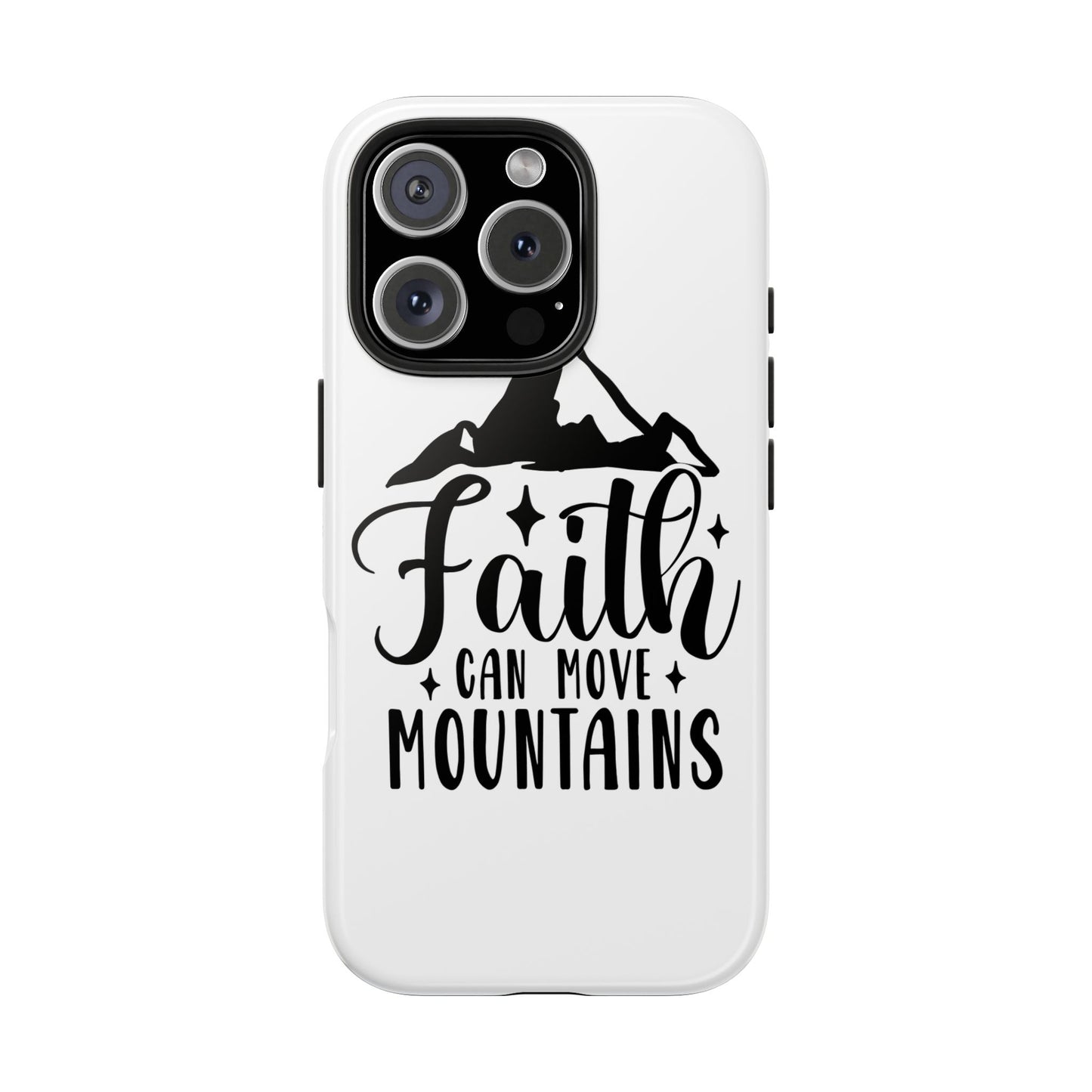Inspirational Tough Phone Cases - 'Faith Can Move Mountains' Design