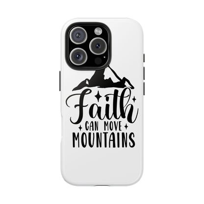 Inspirational Tough Phone Cases - 'Faith Can Move Mountains' Design