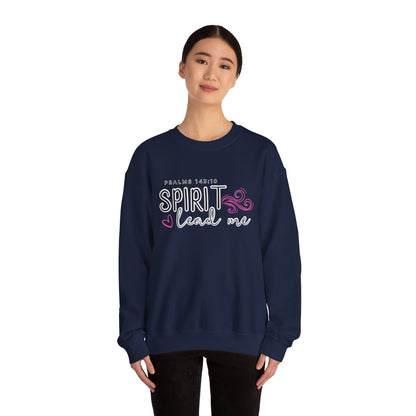 Spirit Lead Me - Inspirational Spirit Crewneck Sweatshirt