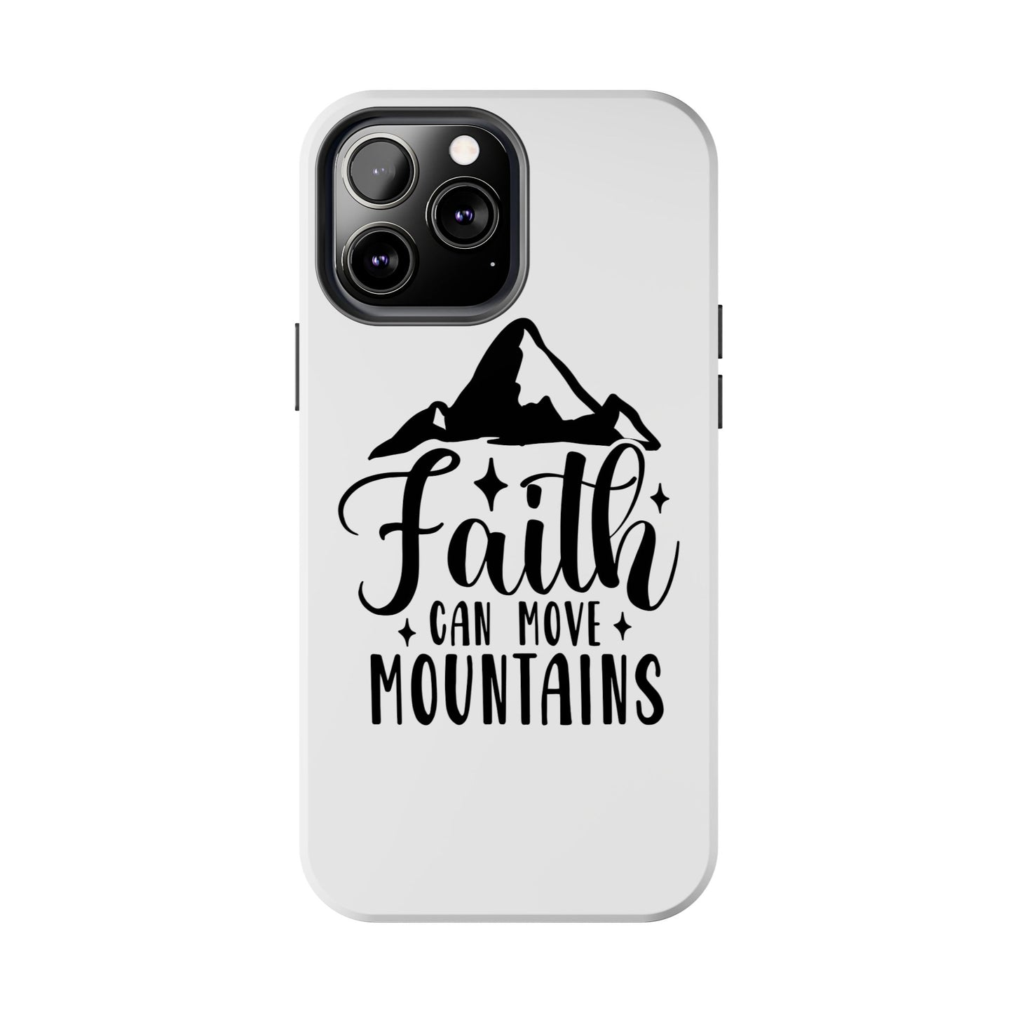 Inspirational Tough Phone Cases - 'Faith Can Move Mountains' Design