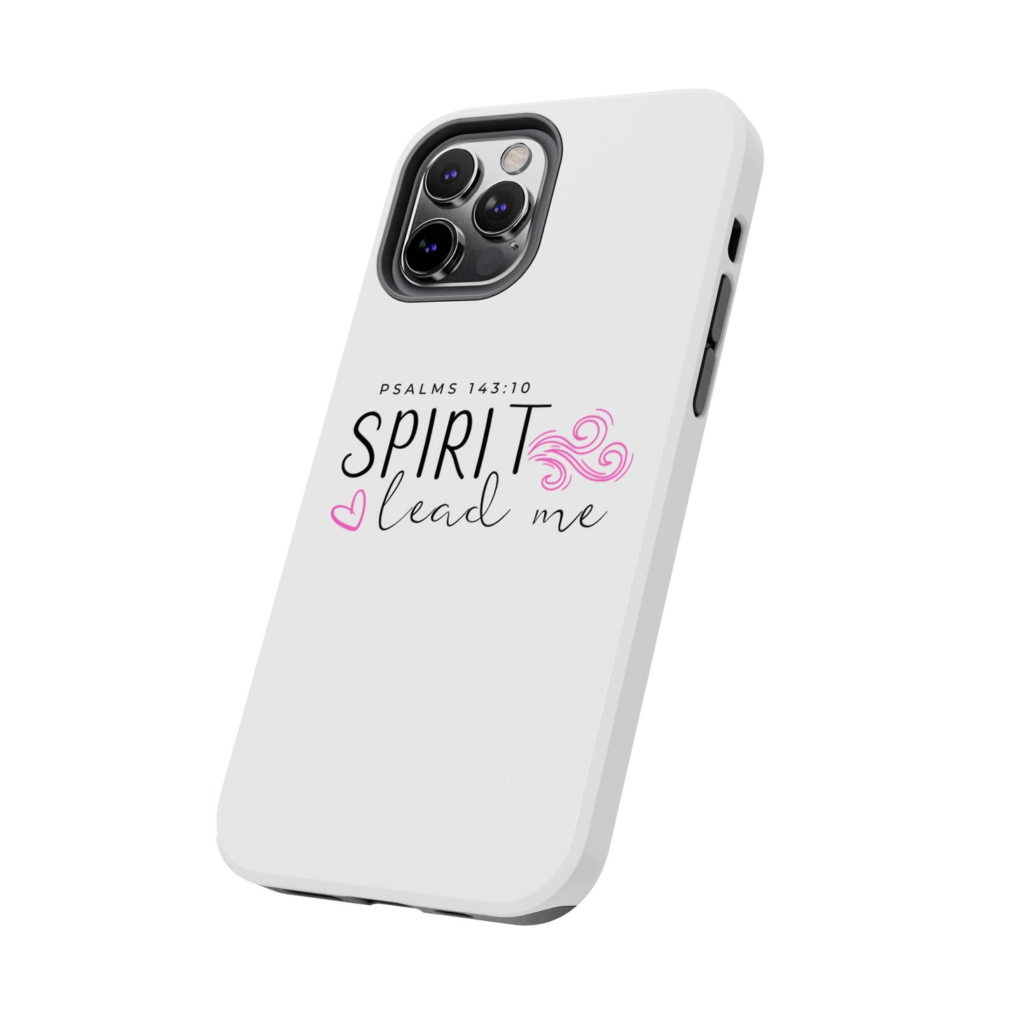 Inspirational Tough Phone Case - Psalms 143:10 - Spirit Lead Me