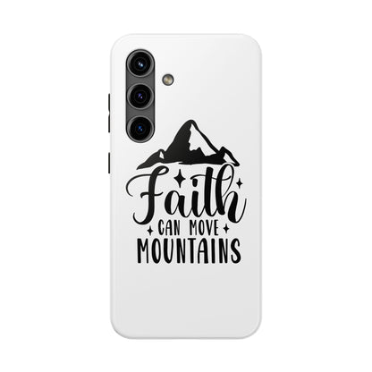 Inspirational Tough Phone Cases - 'Faith Can Move Mountains' Design
