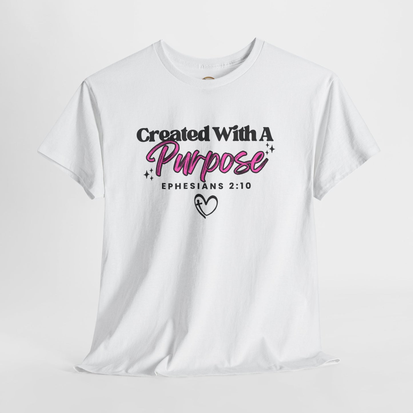 Created With A Purpose T-Shirt — Ephesians 2:10 Christian Faith Tee