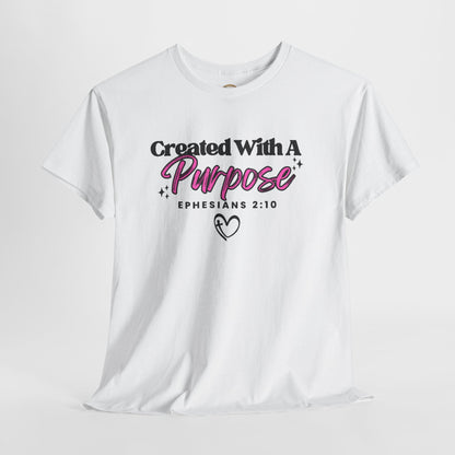 Created With A Purpose T-Shirt — Ephesians 2:10 Christian Faith Tee