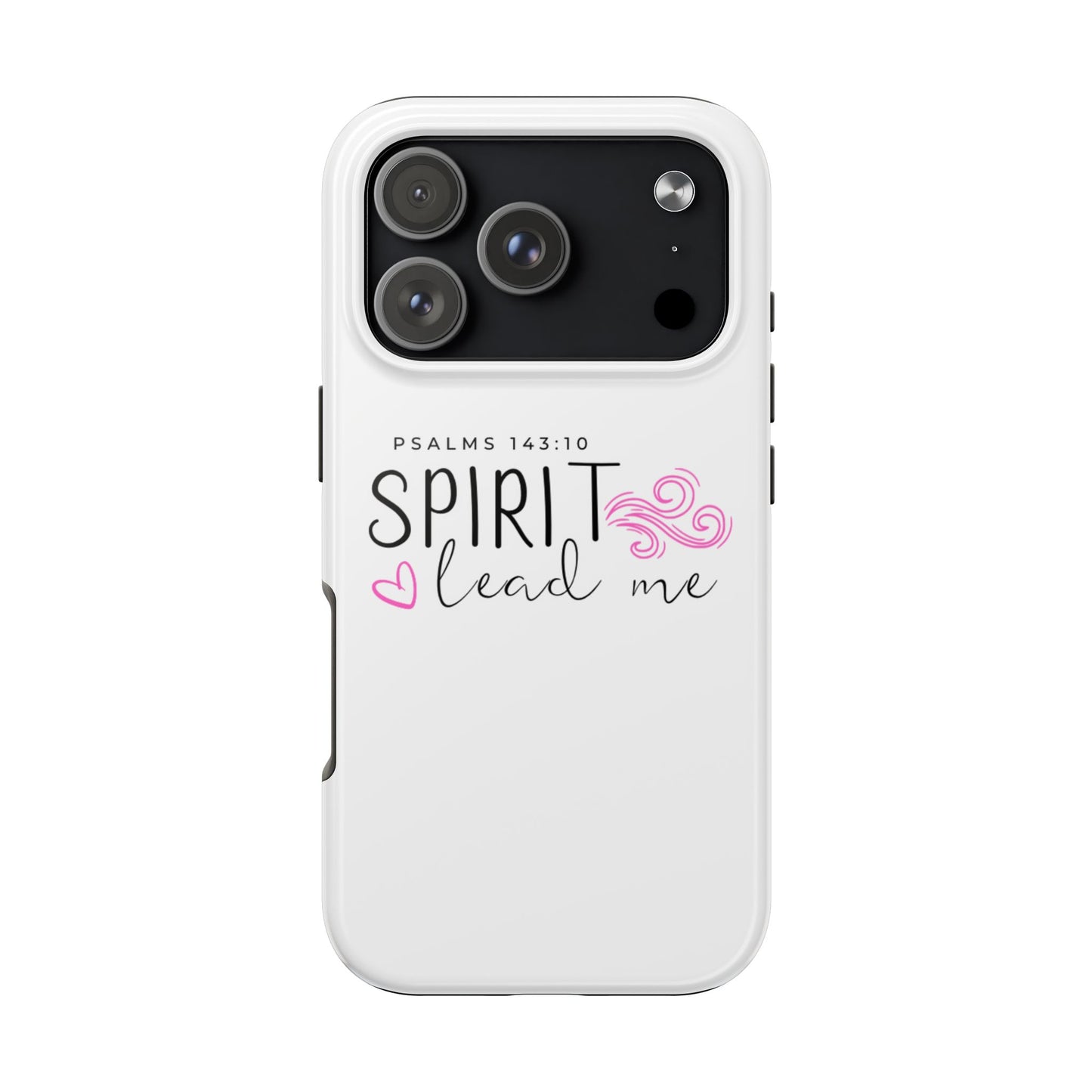 Inspirational Tough Phone Case - Psalms 143:10 - Spirit Lead Me
