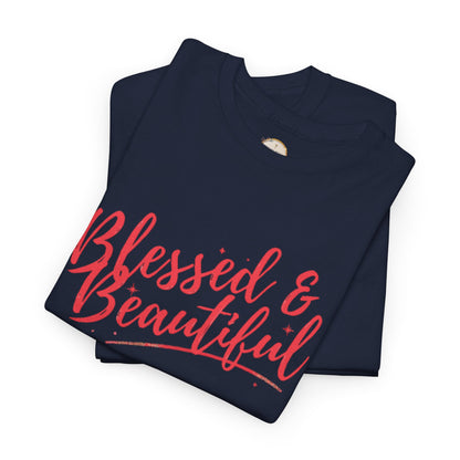 Blessed & Beautiful Unisex Heavy Cotton Tee - Inspirational Casual Wear