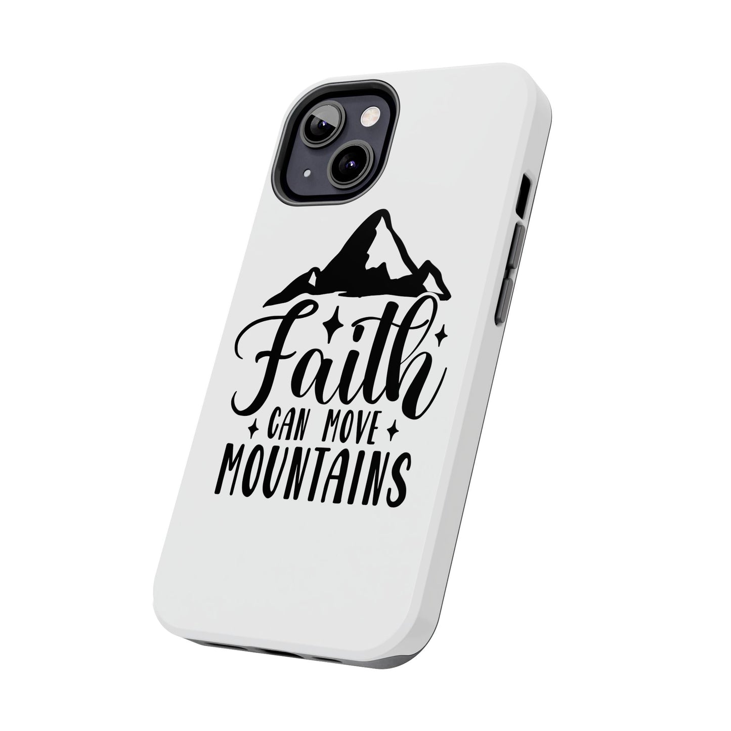 Inspirational Tough Phone Cases - 'Faith Can Move Mountains' Design