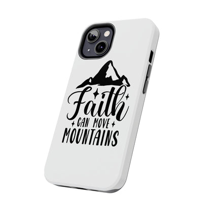 Inspirational Tough Phone Cases - 'Faith Can Move Mountains' Design