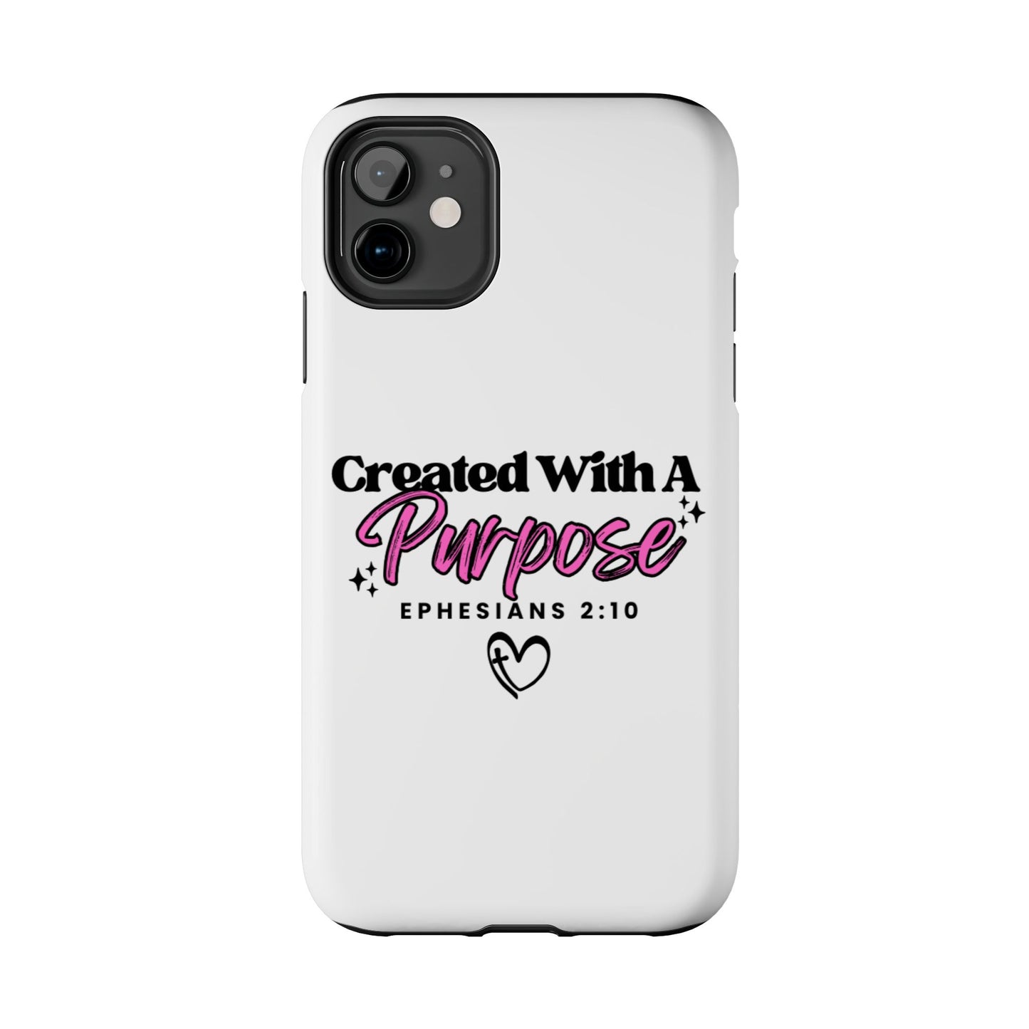 Created With A Purpose Phone Case — Ephesians 2:10 Inspirational Christian Tough Case