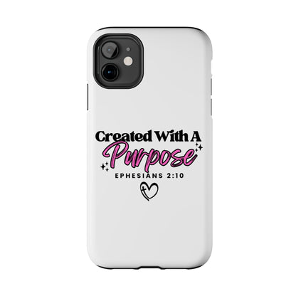 Created With A Purpose Phone Case — Ephesians 2:10 Inspirational Christian Tough Case