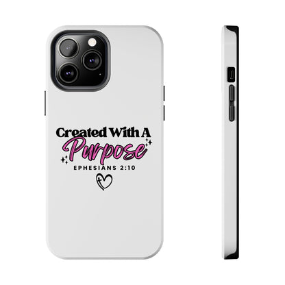 Created With A Purpose Phone Case — Ephesians 2:10 Inspirational Christian Tough Case