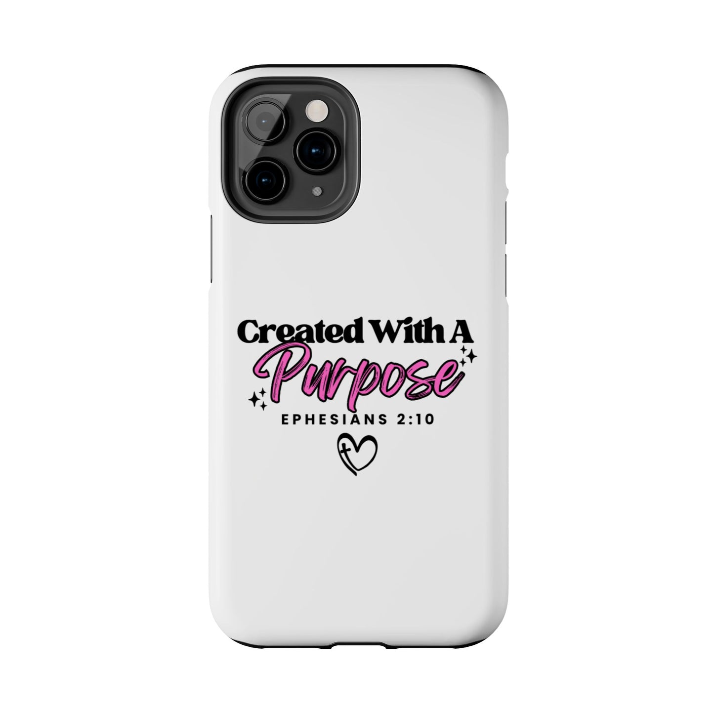 Created With A Purpose Phone Case — Ephesians 2:10 Inspirational Christian Tough Case