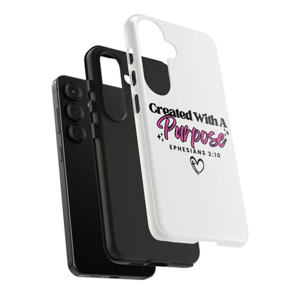 Created With A Purpose Phone Case — Ephesians 2:10 Inspirational Christian Tough Case