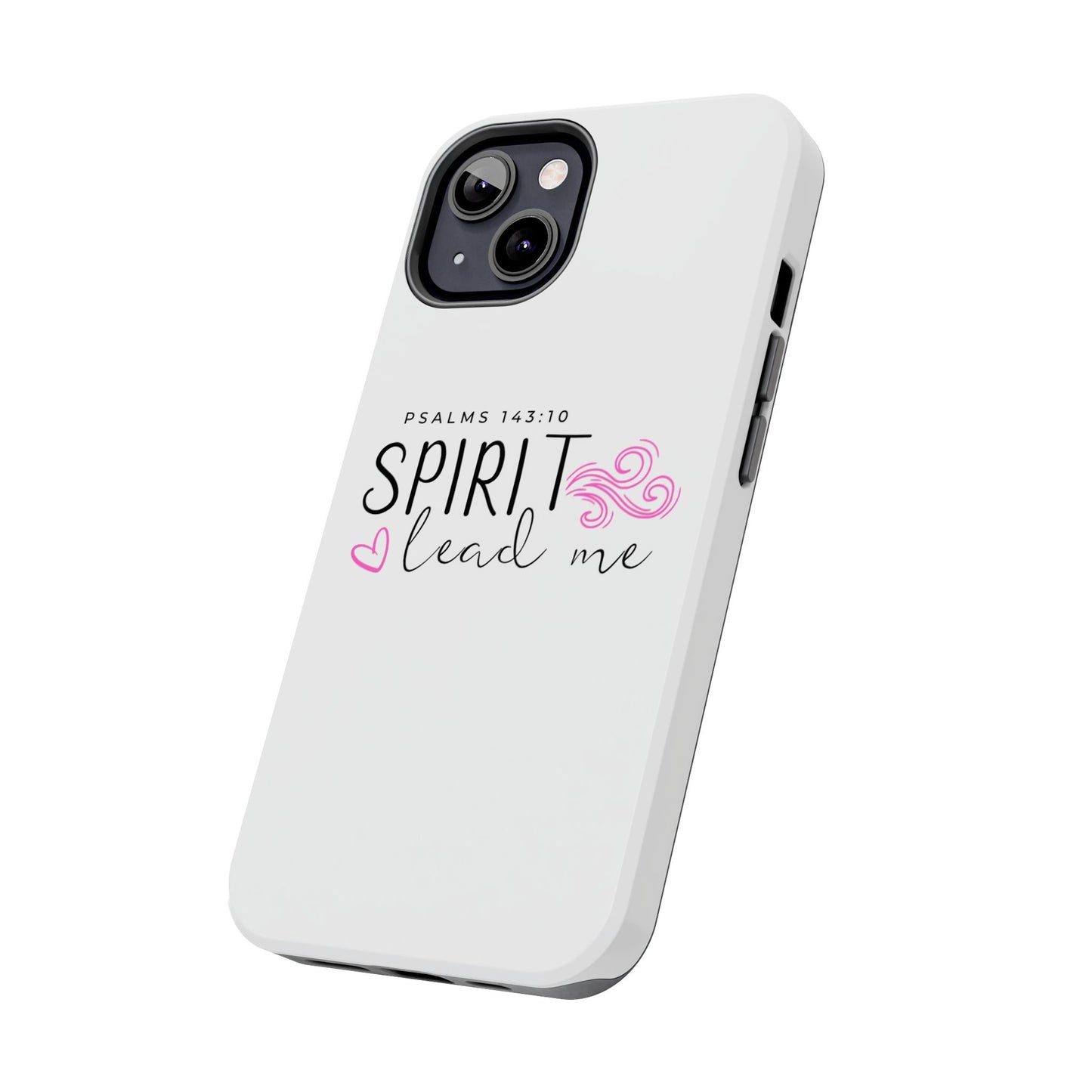 Inspirational Tough Phone Case - Psalms 143:10 - Spirit Lead Me