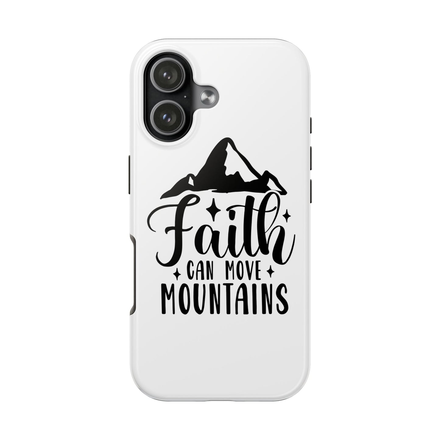 Inspirational Tough Phone Cases - 'Faith Can Move Mountains' Design