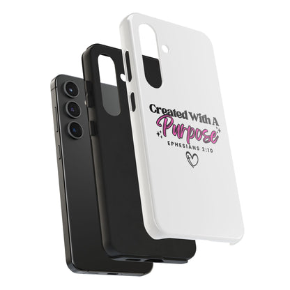 Created With A Purpose Phone Case — Ephesians 2:10 Inspirational Christian Tough Case