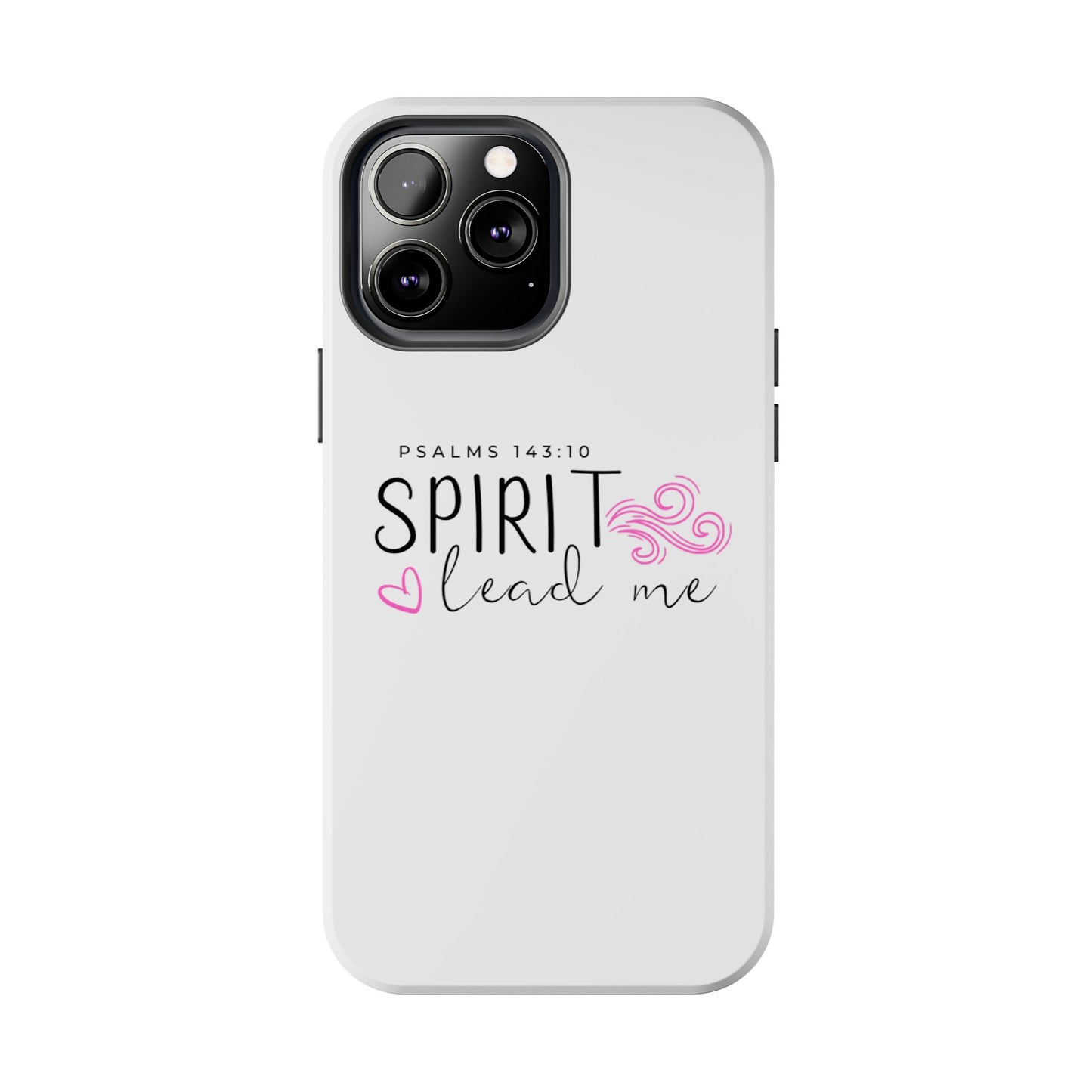 Inspirational Tough Phone Case - Psalms 143:10 - Spirit Lead Me