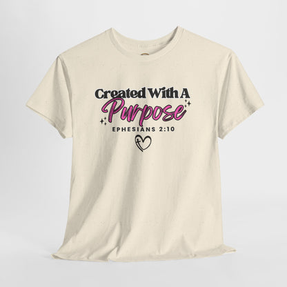 Created With A Purpose T-Shirt — Ephesians 2:10 Christian Faith Tee