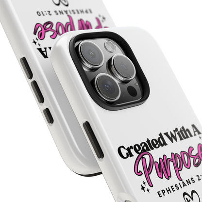Created With A Purpose Phone Case — Ephesians 2:10 Inspirational Christian Tough Case